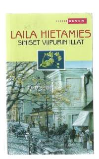 Siniset Viipurin illat : romaani / Laila Hietamies.