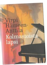 Kolmastoista lapsi / Virpi Hämeen-Anttila.