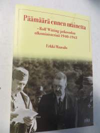 Päämäärä ennen mainetta - Rolf Witting jatkosodassa ulkoministerinä 1940-1943