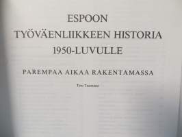 Espoon työväenliikkeen historiaa 1950-luvulle - Parempaa aikaa rakentamassa