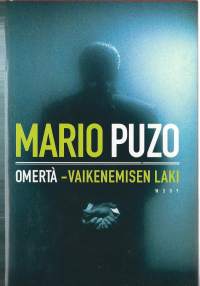 Omertà : vaikenemisen laki / Mario Puzo ; käsikirjoituksesta suomentanut Hilkka Pekkanen