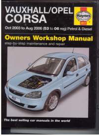 Vauxhall/ Opel Corsa Oct 03 to Aug 06. Petrol &amp; DieselOwners Workshop Manual