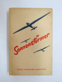 Sonnenstürmer - Otto Lilienthal und sein Erbe -ilmailun historiaa sovellettuna Suur-Saksan (Natsi-Saksan) näkökulmiin -aviation history in Nazi-German point of wiew