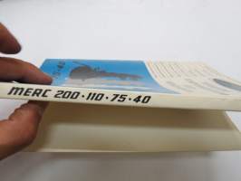 Mercury 200, 110, 75, 40 Operation and maintenance manual / Käyttö- ja huolto-käsikirja / Manuel d´utilisation et d´entretien / Betriebs- und wartungsanleitung