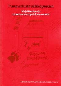 Puumerkistä sähköpostiin, 1995. Kirjoittamisen ja kirjoittamisen opetuksen suuntia.  Äidinkielen opettajain liiton vuosikirja XLI, 1995.