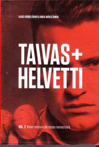 Taivas + Helvetti - vol.2.  Ilman toista ei ole toisen menestystä. 21 tarinassa uudet yrittäjät eri toimialoilta, kaikkialta Suomesta kertovat tarinansa avoimesti.