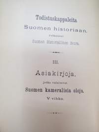 Todistuskappaleita Suomen historiaan III Asiakirjoja jotka valaisevat Suomen kameralisia oloja - asiakirjoja, jotka valaisevat Suomen Kameralisia oloja V vihko -