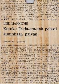 Kuinka Dada-em-anh pelasti kuninkaan päivän,1976. Muinaisegyptiläinen tarina Egyptistä noin 4500 vuotta sitten. Alkuperäinen teksti myös hieroglyfein