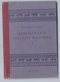 Keskikoulun yleinen historia : oppi- ja lukukirja keski- ja tyttökouluille sekä seminaareille. 1, Vanha ja keskiaika / Oskari Mantere, Sarva.