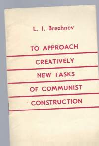 L.I.Brezhnev speech 1970 in Moscow / To approach creatively new tasks of communist construcktion