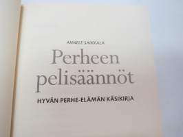 Perheen pelisäännöt - hyvän perhe-elämän käsikirja -good family life