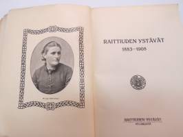 Raittiuden Ystävät 1883 - 1908 - 25-vuotishistoriikki -sobriety society history