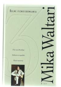 Kolme pienoisromaania / Mika Waltari. Fine van Brooklyn ; Sellaista ei tapahdu ; Kuun maisema