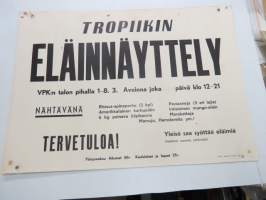 Tropiikin Eläinnäyttely VPK:n talon pihalla 1-8.3.1959 &quot;Yleisö saa syöttää eläimiä&quot; -juliste / poster