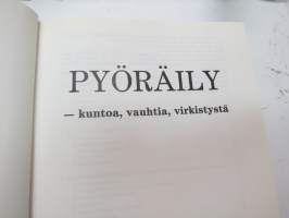 Pyöräily - kuntoa, vauhtia, virkistystä -bicycles and biking