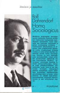Homo Sociologicus, 1969.Ralf Dahrendorf (1. toukokuuta 1929 Hampuri, Saksa – 17. kesäkuuta 2009 Köln, Saksa)[1] oli saksalais-brittiläinen sosiologi,