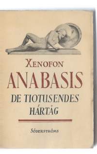 Xenofon, Anabasis eller de tiotusendes härtåg / i svensk översättning av Ivar A. Heikel.