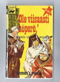 Ole viisaasti höperö!&quot; sanoi vääpeli Ryhmy / Armas J. Pulla