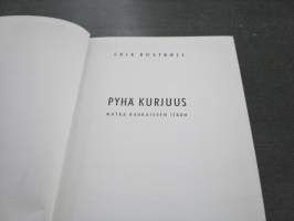 Pyhä kurjuus Matka kaukaiseen itään
