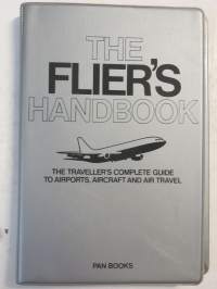 The flier&#039;s handbook - the travelers complete guide to airports, aircraft and air travel