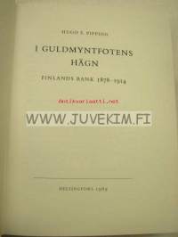 I Guldmyntfotens hägn Finlands Bank 1878-1914