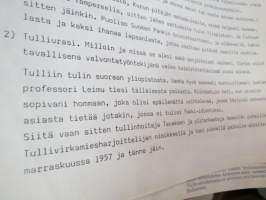 Vanhan tullitien varrelta - julkaisematon käsikirjoitus noin 35 vuoden uralta 1957 - noin 1990-luvun alkuun tullihallinnon palveluksessa, kirjoittanut kemisti