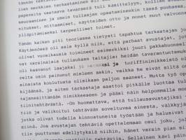 Vanhan tullitien varrelta - julkaisematon käsikirjoitus noin 35 vuoden uralta 1957 - noin 1990-luvun alkuun tullihallinnon palveluksessa, kirjoittanut kemisti