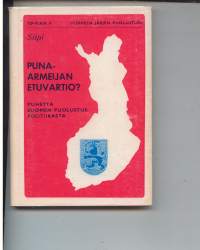 Puna-armeijan etuvartio? - Puhetta Suomen puolustuspolitiikasta