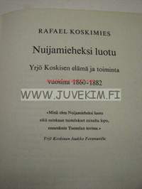 Nuijamieheksi luotu Yrjo Koskisen elämä ja toiminta vuosina 1860-82