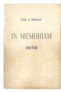 In memoriam : dikter / Axel E. Öhmann.
