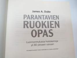 Parantavien ruokien opas. Luonnonmukaisia hoitokeinoja yli 80 yleiseen vaivaan -healing foods