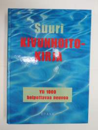 Suuri kivunhoitokirja - Yli 1000 helpottavaa neuvoa -  Asiantuntevia ja ajanmukaisia neuvoja kipujen lievittämiseen, toipumiseen ja hyvinvoinnin edistämiseen