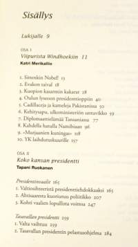 Matkalla - Martti Ahtisaaren tarina, 2011.Ensimmäinen elämäkerta Nobel-palkitusta suomalaisvaikuttajasta