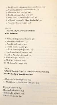Matkalla - Martti Ahtisaaren tarina, 2011.Ensimmäinen elämäkerta Nobel-palkitusta suomalaisvaikuttajasta
