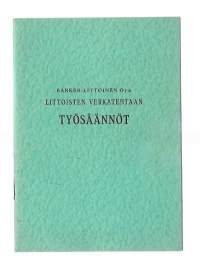 Barker-Littoinen Oy Littoisten Verkatehtaan työsäännöt  1958