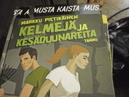 Kelmejä ja kesäduunareita . Musta Kaista