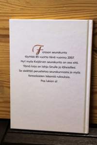 Sinulle seurakunnasta.  Forssan seurakunta täytti 85 vuotta v. 2007.  Juhlakirja seurakunnan toiminnasta.