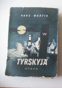 Tyrskyjä : romaani / Hans Martin ; suom. Sorella Soveri.