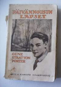 Päivännousun lapset / Gene Stratton-Porter ; englanninkielestä suom. Siiri Teirilä.