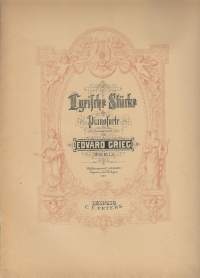 Edvard Grieg, Lyrische Stucke   Opus 62  Heft VII Nr. 1-3 , Edition Peters Nr. 2824a /  F.Baumgarten, del Lith Anst v C.G.Röder Leipzig