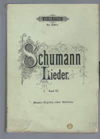 Schuman Lieder Band III ,Mezzo -Sopran oder Bariton, Edition Peters Nr. 2385b /  F.Baumgarten, del Lith Anst v C.G.Röder Leipzig  /  katso sisällysluettelo