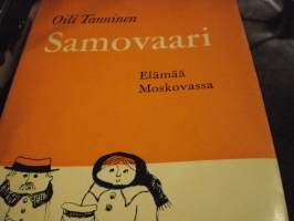 Samovaari. Elämää Moskovassa