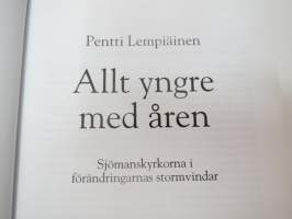 Finlands Sjömanskyrka 125 år - Sjömanskyrkorna i förändringarnas stormvindar - Allt yngre med åren Finnish Seamens Mission 125 years, in swedish