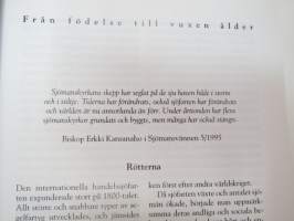 Finlands Sjömanskyrka 125 år - Sjömanskyrkorna i förändringarnas stormvindar - Allt yngre med åren Finnish Seamens Mission 125 years, in swedish
