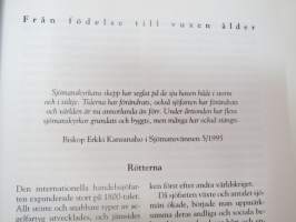 Finlands Sjömanskyrka 125 år - Sjömanskyrkorna i förändringarnas stormvindar - Allt yngre med åren Finnish Seamens Mission 125 years, in swedish