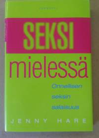 Seksi mielessä - Onnellisen seksin salaisuus