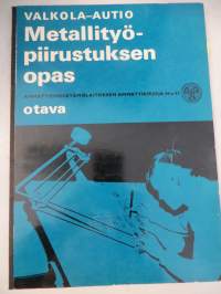 Metallityöpiirustuksen opas ammattikouluille, ammattikursseille sekä kansalaiskouluille