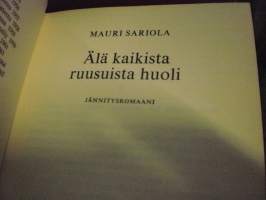 Älä kaikista ruusuista huoli