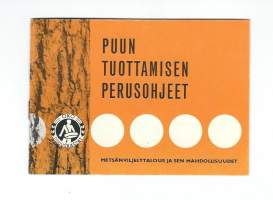 Puun tuottamisen perusohjeet / prof Kullervo Kuusela 1962