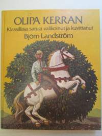 Olipa kerran - Klassillisia satuja valikoinut ja kuvittanut Björn Landström